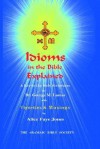 Idioms of the Bible Explained with Vignettes - George M. Lamsa