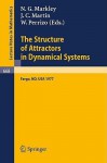 The Structure of Attractors in Dynamical Systems: Proceedings, North Dakota State University, June 20-24, 1977 - N.G. Markley, J.C. Martin, W. Perrizo