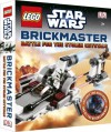 By Elizabeth Dowsett - Lego Star Wars: Battle for the Stolen Crystals Brickmaster (Har/Toy) (7/20/13) - Elizabeth Dowsett