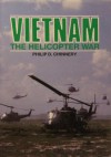 Vietnam: The Helicopter War - Philip D. Chinnery