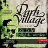 Zu Erde sollst du werden [At the Earth Thou Shalt Be]: Dark Village - Kjetil Johnsen, Janine de Kluidt