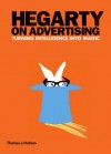 Hegarty on Advertising: Turning Intelligence into Magic - John Hegarty