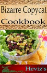 Bizarre Copycat Paleo Diet 101. Delicious, Nutritious, Low Budget, Mouth Watering Bizarre Copycat Cookbook - Heviz's