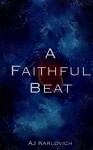 A Faithful Beat - AJ Karlovich