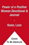 The Power of a Positive Woman Devotional & Journal: 52 Monday Morning Motivations - Karol Ladd