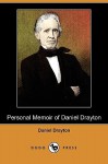 Personal Memoir of Daniel Drayton (Dodo Press) - Daniel Drayton