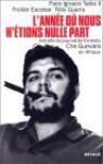 L'Année où nous n'étions nulle part - Paco Ignacio Taibo II, Ernesto Guevara