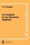 An Invitation to Von Neumann Algebras - V.S. Sunder