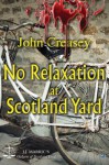 No Relaxation at Scotland Yard - John Creasey