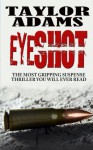 EYESHOT: The most gripping suspense thriller you will ever read - Taylor Adams
