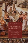 Des Dieux Et Des Mots: Histoire De La Pense&#X301;E Antique Et Me&#X301;Die&#X301;Vale - Lucien Jerphagnon