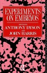 Experiments on Embryos - John Harris