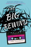 The Big Rewind: A Novel - Libby Cudmore