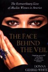 The Face Behind The Veil - Donna Gehrke-White