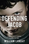 Defending Jacob - William Landay