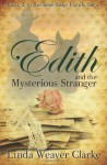 Edith and the Mysterious Stranger - Linda Weaver Clarke