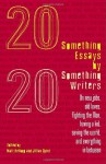 Twentysomething Essays by Twentysomething Writers - Matt Kellogg, Kyle Minor, Jillian Quint