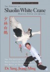 The Essence of Shaolin White Crane--Martial Power and Qigong - Yang Jwing-Ming, James O'Leary