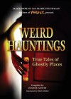 Weird Hauntings: True Tales of Ghostly Places - Mark Scuerman, Ryan Doan, Mark Sceurman, Mark Moran, Joanne Austin