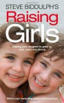 Raising Girls - Steve Biddulph