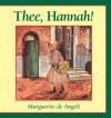 Thee, Hannah! - Marguerite de Angeli