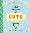 The Power of Cute - Charise Mericle Harper