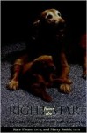 Right from the Start: Care and Training for the Life of Your Dog - Race Foster, Marty Smith