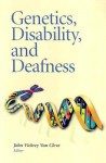 Genetics, Disability, and Deafness - John Vickrey Van Cleve