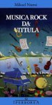 Musica rock da Vittula - Mikael Niemi, Katia De Marco