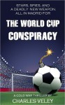 The World Cup Conspiracy - Charles Veley