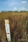 Measuring Wellbeing: Towards Sustainability? - Karen Scott