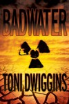 BADWATER (Forensic Geology Series #1) - Toni Dwiggins