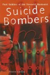 Suicide Bombers: Foot Soldiers of the Terrorist Movement - Elaine Landau