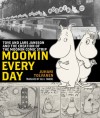 Moomin Every Day: Tove and Lars Jansson and the Creation of the Moomin Comic Strip - Juhani Tolvanen, Jill G. Timbers