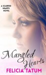 Mangled Hearts - Felicia Tatum