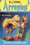 O Feitiço do Relógio de Cuco (Arrepios, #12) - R.L. Stine