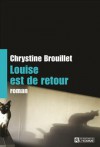 Louise est de retour - Chrystine Brouillet