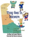 Vinny Goes to Delaware: A Series of Books Educating Children about the 50 States - Brenda McGuire