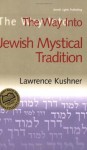 The Way Into Jewish Mystical Tradition (Way Into...) - Lawrence Kushner