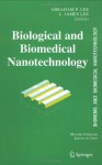 Biological and Biomedical Nanotechnology (Biomems and Biomedical Nanotechnology, Vol. 1) - Mauro Ferrari, Abraham P. Lee, James Lee