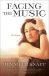 Facing the Music: My Story - Jennifer Knapp