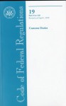 Code of Federal Regulations, Title 19, Customs Duties, Pt. 0-140, Revised as of April 1, 2010 - (United States) Office of the Federal Register, (United States) Office of the Federal Register