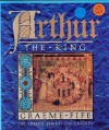 Arthur the King: The Themes Behind the Legends - Graeme Fife