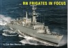 RN Frigates in Focus - Ben Warlow