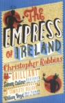 The Empress of Ireland: Chronicle of an Unusual Friendship - Christopher Robbins