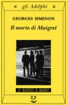 Il morto di Maigret - Georges Simenon, Ida Sassi