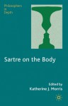 Sartre on the Body - Katherine Morris