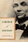 Lincoln of Kentucky - Lowell Hayes Harrison