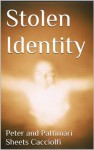 Stolen Identity - Peter and Pattimari Cacciolfi