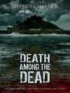 Death among the Dead: A Zombie Novel (Star Drawn Saga Book 1) - Stephen Charlick